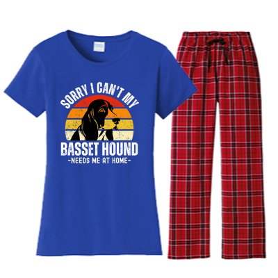 Funny Basset Hound I CanT My Basset Hound Needs Me At Home Gift Women's Flannel Pajama Set