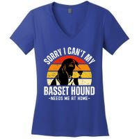 Funny Basset Hound I CanT My Basset Hound Needs Me At Home Gift Women's V-Neck T-Shirt