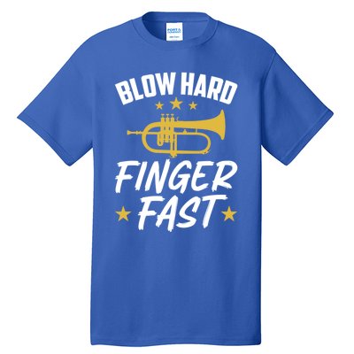 Flügelhorn Blow Hard Finger Fast Funny Flugelhorn Meaningful Gift Tall T-Shirt