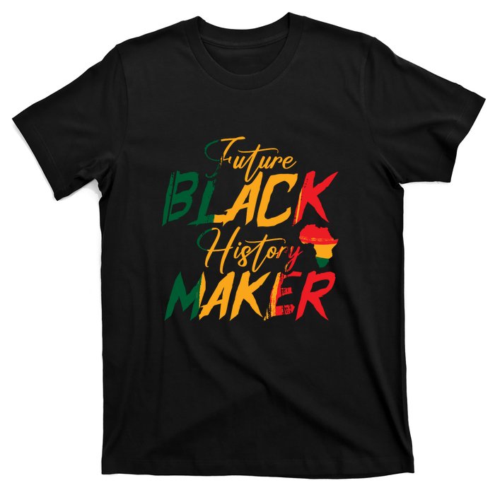 Future Black History Maker For Black History Month Gift T-Shirt