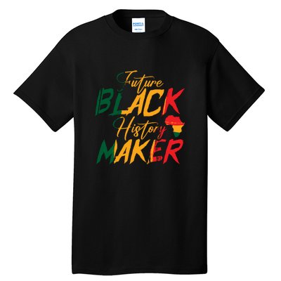 Future Black History Maker For Black History Month Gift Tall T-Shirt