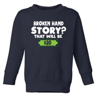 Funny Broken Hand Arm Surgery Gift Toddler Sweatshirt