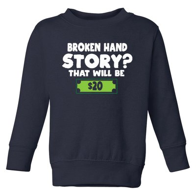 Funny Broken Hand Arm Surgery Gift Toddler Sweatshirt