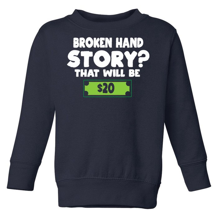 Funny Broken Hand Arm Surgery Gift Toddler Sweatshirt