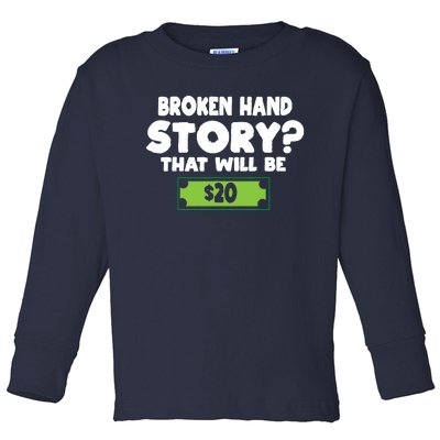 Funny Broken Hand Arm Surgery Gift Toddler Long Sleeve Shirt