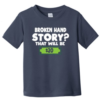 Funny Broken Hand Arm Surgery Gift Toddler T-Shirt