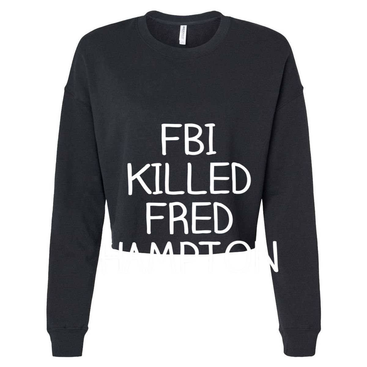 FBI Killed Fred Hampton Sweatshirt