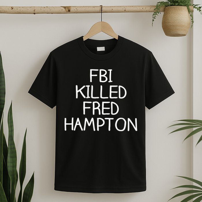 FBI Killed Fred Hampton T-Shirt