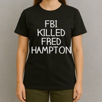 FBI Killed Fred Hampton T-Shirt