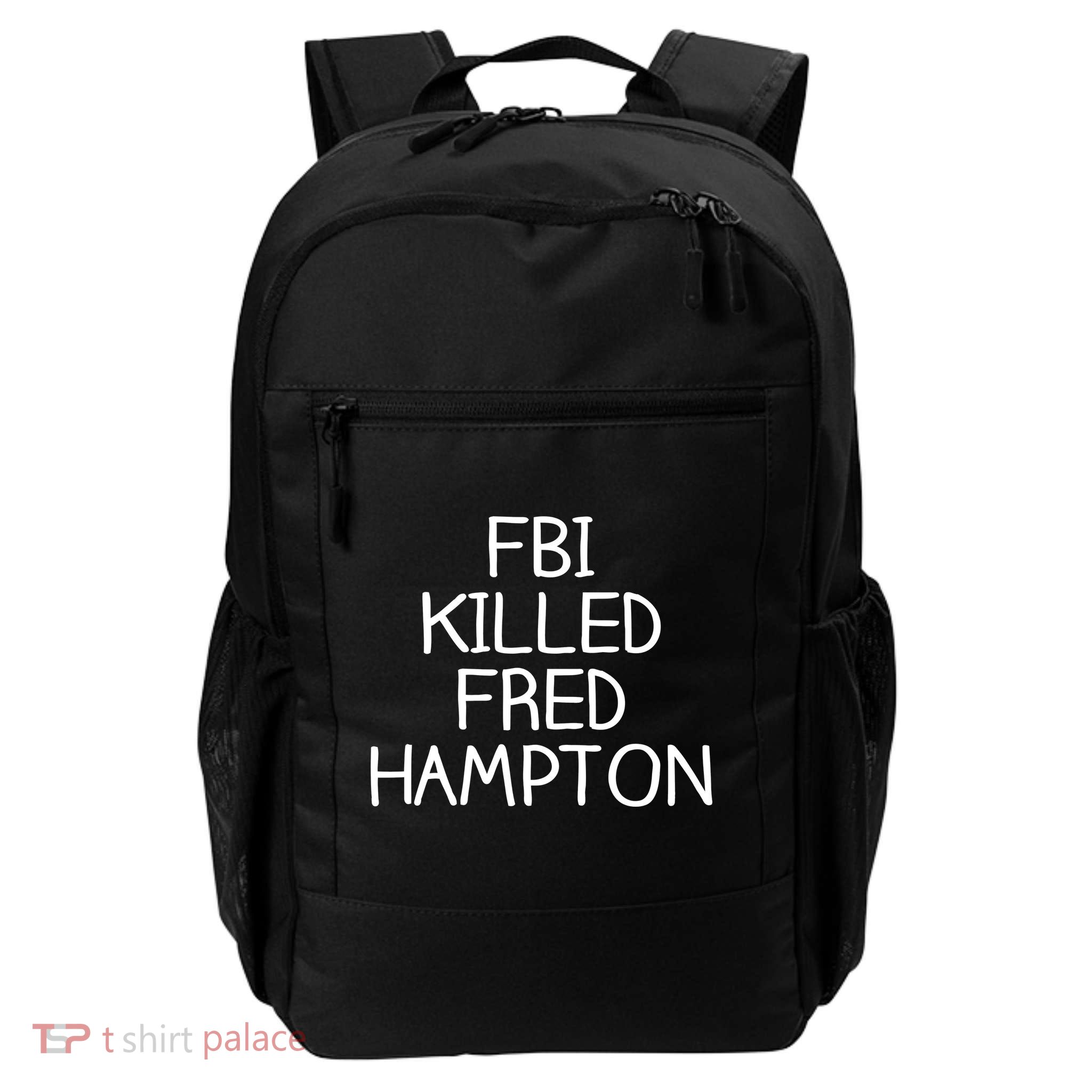 FBI Killed Fred Hampton Daily Commute Backpack