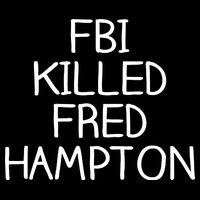 FBI Killed Fred Hampton Kids T-Shirt