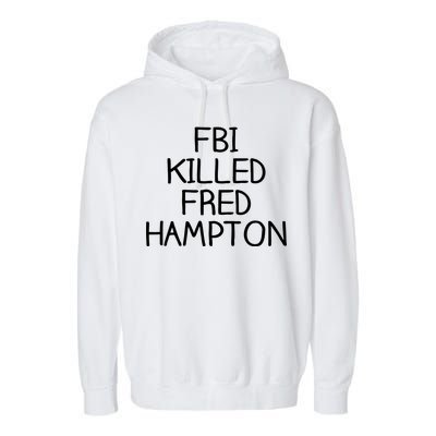 FBI Killed Fred Hampton Garment-Dyed Fleece Hoodie