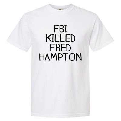 FBI Killed Fred Hampton Garment-Dyed Heavyweight T-Shirt