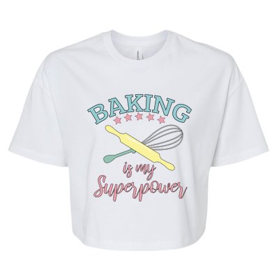 Funny Baking Is My Superpower Baker Chef Gift Bella+Canvas Jersey Crop Tee