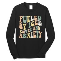 Fueled By Iced Coffee And Anxiety Funny Groovy Iced Coffee Long Sleeve Shirt