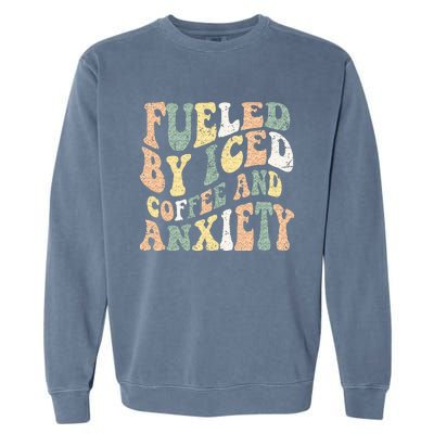 Fueled By Iced Coffee And Anxiety Funny Groovy Iced Coffee Garment-Dyed Sweatshirt