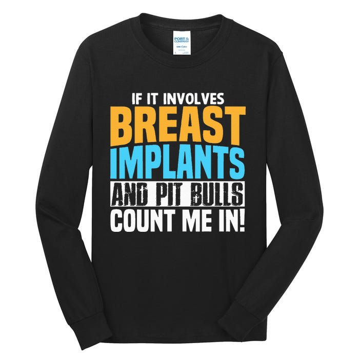 Funny Breast Implants Pit Bull Oddly Specific Humor Meme Tall Long Sleeve T-Shirt