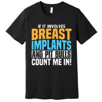 Funny Breast Implants Pit Bull Oddly Specific Humor Meme Premium T-Shirt