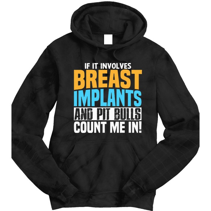 Funny Breast Implants Pit Bull Oddly Specific Humor Meme Tie Dye Hoodie