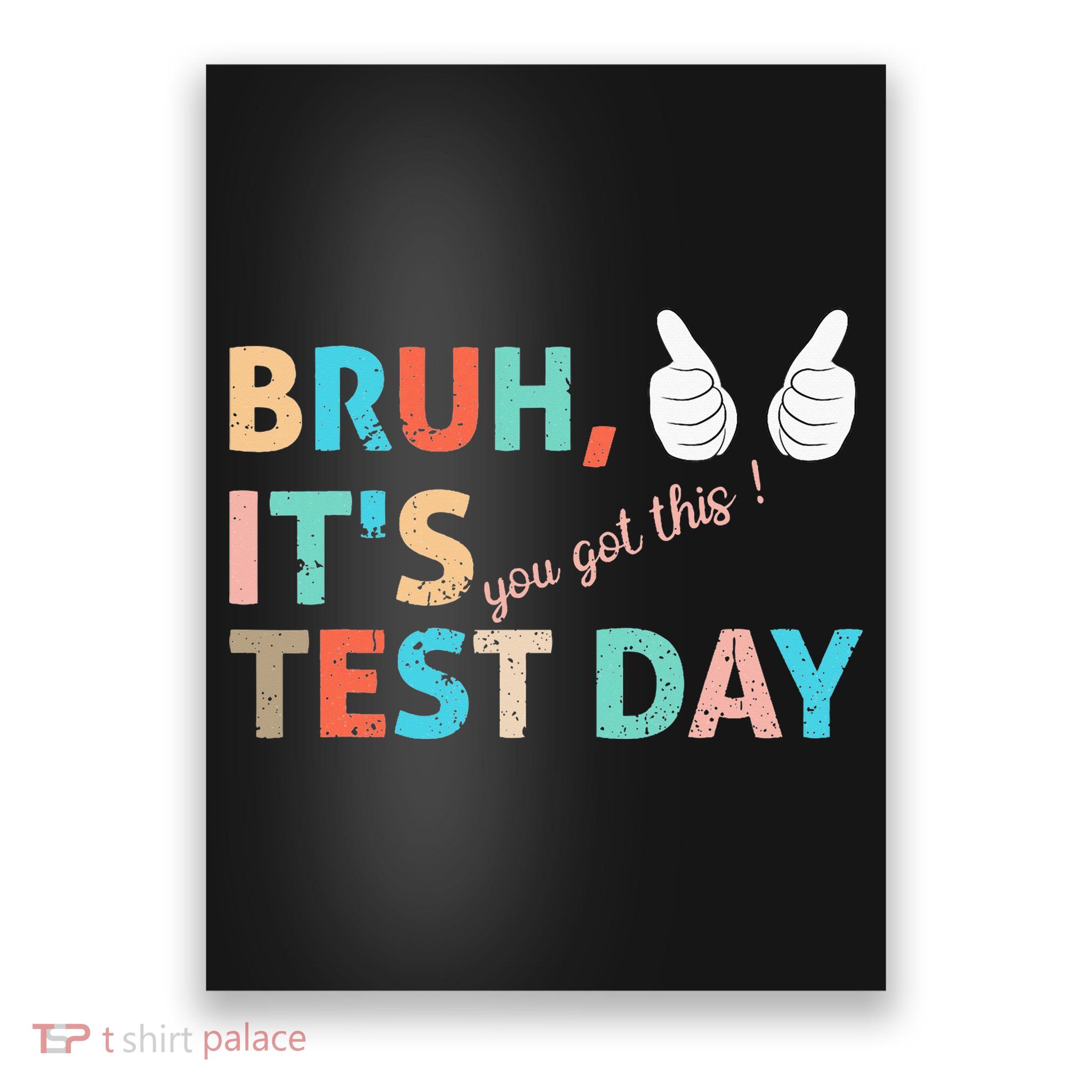 Funny Bruh It's Test Day You Got Testing Day Teacher Poster