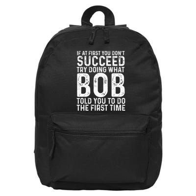 Funny Bob If At First You DonT Succeed FatherS Day Dad Bob 16 in Basic Backpack