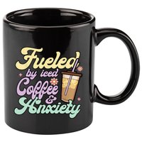 Fueled By Iced Coffee And Anxiety Funny Coffee Lover 11oz C Handle Ceramic Mug