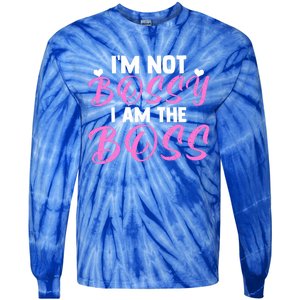 Female Boss I'm Not Bossy I'm The Boss I Am Not Bossy Funny Gift Tie-Dye Long Sleeve Shirt