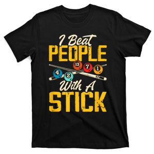 Funny Billiards I Beat People With A Stick Pool Player T-Shirt