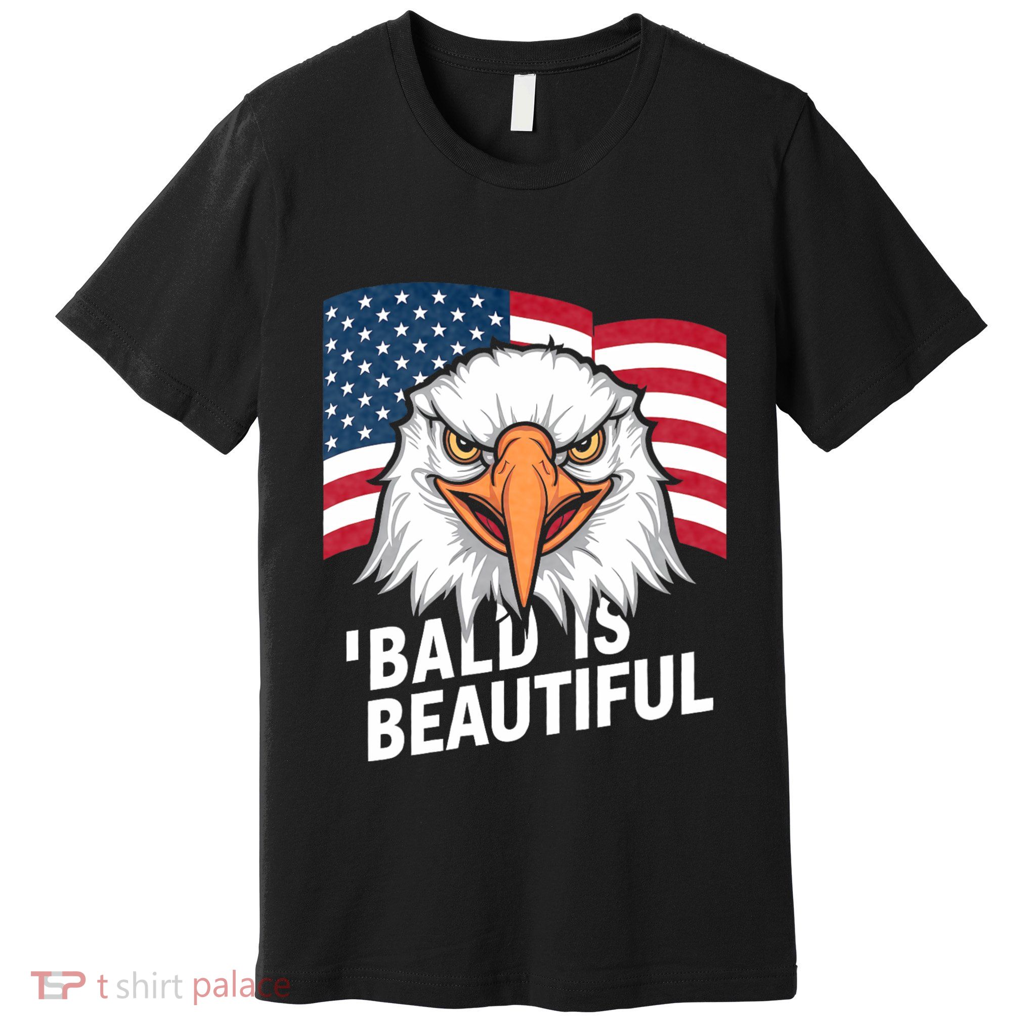 Funny Bald Is Beautiful Independence Day 4th July Eagle Gift Premium T-Shirt