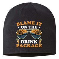 Funny Blame It On The Drink Package Cruise Ship Sustainable Beanie