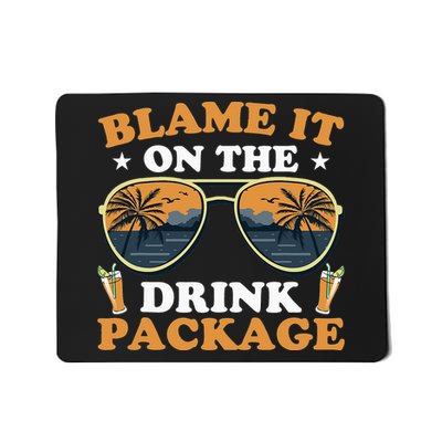 Funny Blame It On The Drink Package Cruise Ship Mousepad