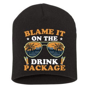 Funny Blame It On The Drink Package Cruise Ship Short Acrylic Beanie