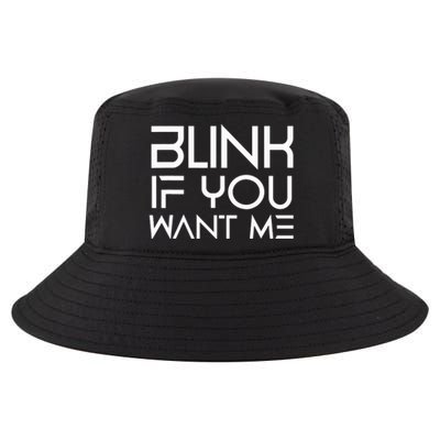 Funny Blink If You Want Me Flirting Dating Flirt Jokes Humor Cool Comfort Performance Bucket Hat