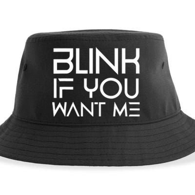 Funny Blink If You Want Me Flirting Dating Flirt Jokes Humor Sustainable Bucket Hat