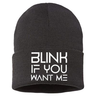 Funny Blink If You Want Me Flirting Dating Flirt Jokes Humor Sustainable Knit Beanie