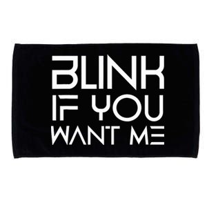 Funny Blink If You Want Me Flirting Dating Flirt Jokes Humor Microfiber Hand Towel