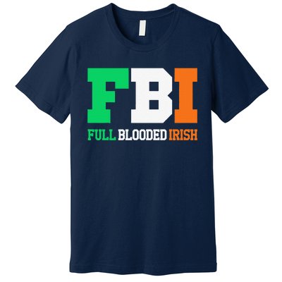 Full Blooded Irish Saint Patrick's Day Apparel Premium T-Shirt