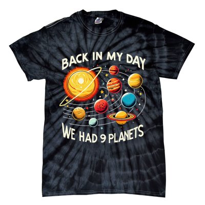 Funny Back In My Day We Had Nine Planet Astronomy Stargazing Tie-Dye T-Shirt