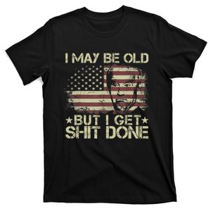 Funny Biden I May Be Old But I Get Shit Done T-Shirt