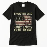 Funny Biden I May Be Old But I Get Shit Done Tall T-Shirt
