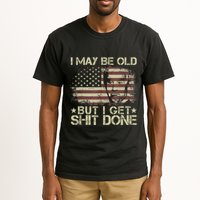 Funny Biden I May Be Old But I Get Shit Done Tall T-Shirt