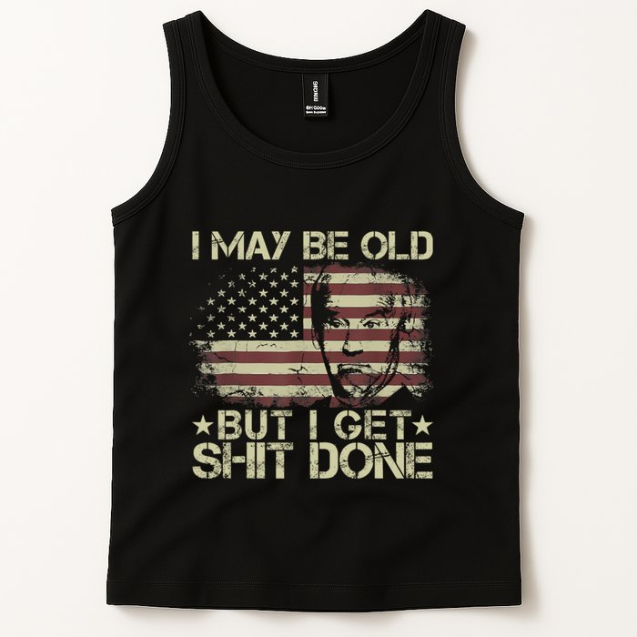 Funny Biden I May Be Old But I Get Shit Done Tank Top