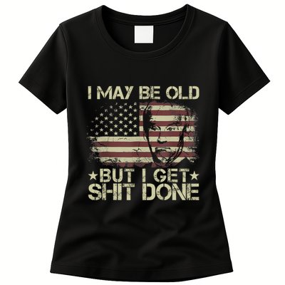 Funny Biden I May Be Old But I Get Shit Done Womens T-Shirt
