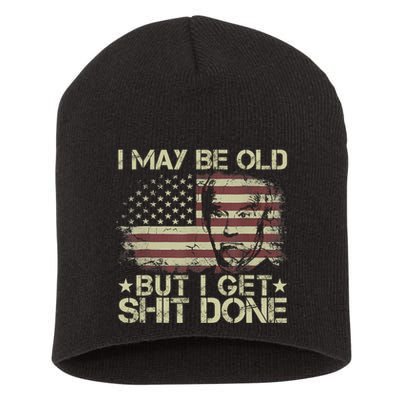 Funny Biden I May Be Old But I Get Shit Done Short Acrylic Beanie
