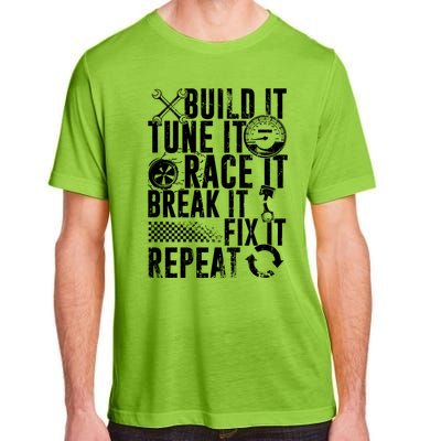 Funny Build It Tune It Race It Break It Fix It Repeat Cute Gift Adult ChromaSoft Performance T-Shirt