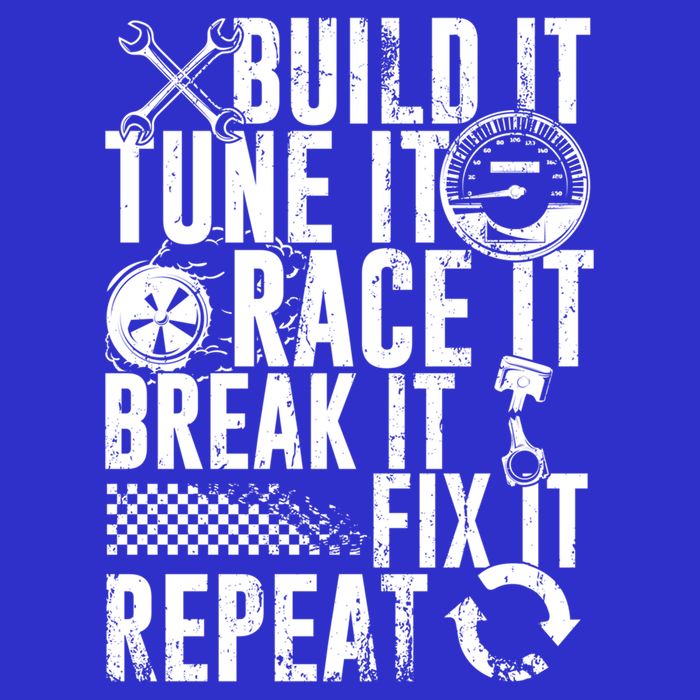 Funny Build It Tune It Race It Break It Fix It Repeat Cute Gift Sweatshirt