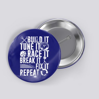 Funny Build It Tune It Race It Break It Fix It Repeat Cute Gift Button