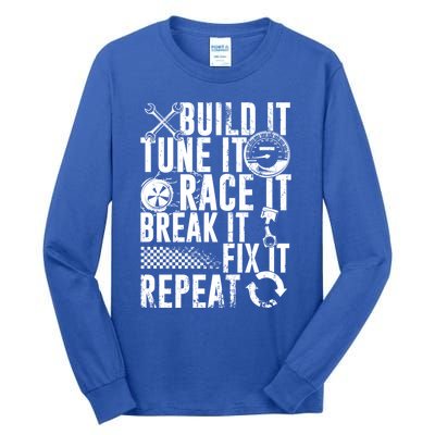 Funny Build It Tune It Race It Break It Fix It Repeat Cute Gift Tall Long Sleeve T-Shirt