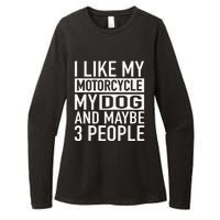 Funny Biker I Like My Motorcycle Dog & Maybe 3 People Womens CVC Long Sleeve Shirt