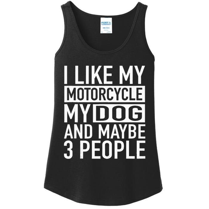 Funny Biker I Like My Motorcycle Dog & Maybe 3 People Ladies Essential Tank